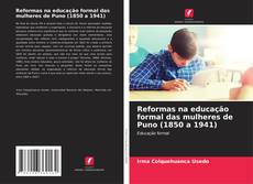 Capa do livro de Reformas na educação formal das mulheres de Puno (1850 a 1941) 