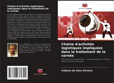 Bookcover of Chaîne d'activités logistiques impliquées dans le traitement de la cornée