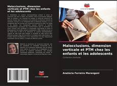 Bookcover of Malocclusions, dimension verticale et PTM chez les enfants et les adolescents