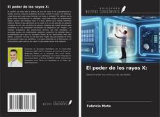 Bookcover of El poder de los rayos X: