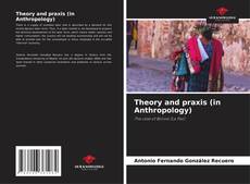 Capa do livro de Theory and praxis (in Anthropology) 