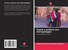 Portada del libro de Teoria e prática (em Antropologia)