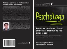Bookcover of Políticas públicas - Salud colectiva, trabajo de los psicólogos