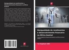 Portada del libro de Desigualdade de rendimentos e desenvolvimento financeiro na África Austral
