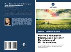 Bookcover of Über die komplexen Beziehungen zwischen Menschen und Nichtmenschen: