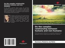 On the complex relationship between humans and non-humans: kitap kapağı