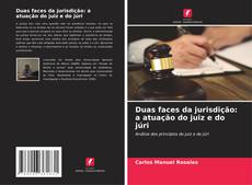 Portada del libro de Duas faces da jurisdição: a atuação do juiz e do júri