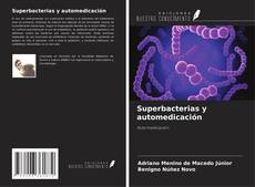 Superbacterias y automedicación kitap kapağı
