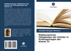 Mathematische Fähigkeiten der Schüler in Prüfungsfragen der Klasse 12 kitap kapağı