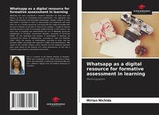 Portada del libro de Whatsapp as a digital resource for formative assessment in learning