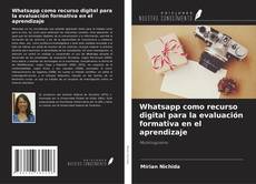 Bookcover of Whatsapp como recurso digital para la evaluación formativa en el aprendizaje