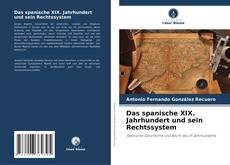 Das spanische XIX. Jahrhundert und sein Rechtssystem kitap kapağı