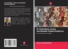 Bookcover of O indivíduo numa sociedade hipermoderna