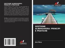 Bookcover of GESTIONE ALBERGHIERA: PRINCIPI E PRATICHE