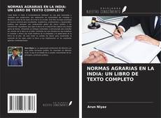 Bookcover of NORMAS AGRARIAS EN LA INDIA: UN LIBRO DE TEXTO COMPLETO