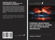 Обложка FUERZAS DESATADAS: EXPLORANDO EL MUNDO DE LAS CATÁSTROFES NATURALES