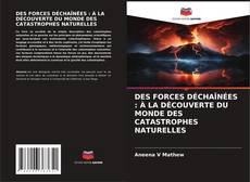 Copertina di DES FORCES DÉCHAÎNÉES : À LA DÉCOUVERTE DU MONDE DES CATASTROPHES NATURELLES