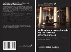 Portada del libro de Aplicación y preeminencia de los tratados internacionales