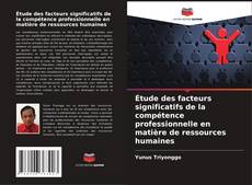 Portada del libro de Étude des facteurs significatifs de la compétence professionnelle en matière de ressources humaines