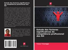 Bookcover of Estudo dos factores significativos da competência profissional dos RH