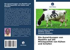 Capa do livro de Die Auswirkungen von Mastitis auf die Milchqualität von Kühen und Schafen 