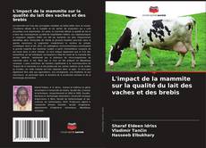 Copertina di L'impact de la mammite sur la qualité du lait des vaches et des brebis