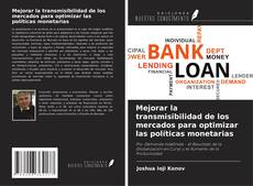 Capa do livro de Mejorar la transmisibilidad de los mercados para optimizar las políticas monetarias 