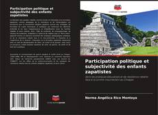 Copertina di Participation politique et subjectivité des enfants zapatistes