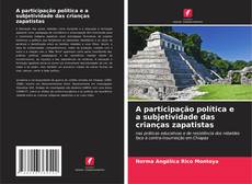Обложка A participação política e a subjetividade das crianças zapatistas