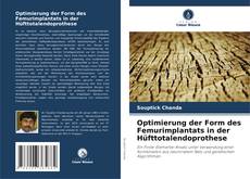 Copertina di Optimierung der Form des Femurimplantats in der Hüfttotalendoprothese