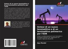 Bookcover of Sintesi di un nuovo tensioattivo e di un tensioattivo polimerico per l'EOR