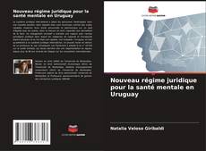 Capa do livro de Nouveau régime juridique pour la santé mentale en Uruguay 