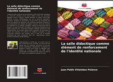 Bookcover of La salle didactique comme élément de renforcement de l'identité nationale