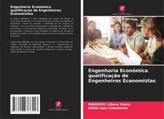 Couverture de Engenharia Económica qualificação de Engenheiros Economistas