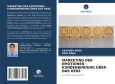 MARKETING DER EMOTIONEN - KUNDENBINDUNG ÜBER DAS HERZ的封面