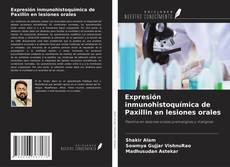 Bookcover of Expresión inmunohistoquímica de Paxillin en lesiones orales