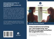 Interventionsvorschlag zur Verringerung von Kinderschwangerschaften bei Jugendlichen kitap kapağı