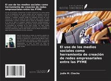 Buchcover von El uso de los medios sociales como herramienta de creación de redes empresariales entre las PYME