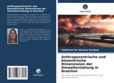 Couverture de Anthropozentrische und biozentrische Dimensionen der Umwelterziehung in Brasilien