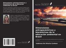 Buchcover von Dimensiones antropocéntricas y biocéntricas de la educación ambiental en Brasil