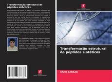 Bookcover of Transformação estrutural de péptidos sintéticos