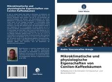 Copertina di Mikroklimatische und physiologische Eigenschaften von Conilon-Kaffeebäumen