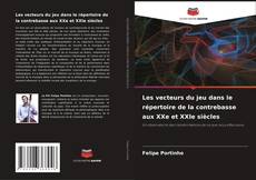 Copertina di Les vecteurs du jeu dans le répertoire de la contrebasse aux XXe et XXIe siècles