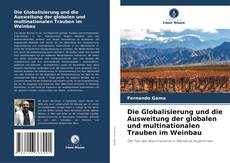 Die Globalisierung und die Ausweitung der globalen und multinationalen Trauben im Weinbau kitap kapağı