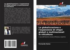 Bookcover of La globalizzazione e l'espansione di vitigni globali e multinazionali in viticoltura
