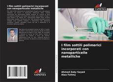 Bookcover of I film sottili polimerici incorporati con nanoparticelle metalliche