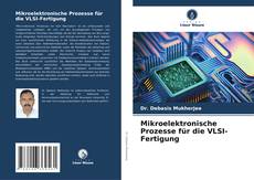 Capa do livro de Mikroelektronische Prozesse für die VLSI-Fertigung 