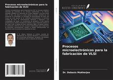 Procesos microelectrónicos para la fabricación de VLSI kitap kapağı