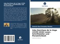 Couverture de Inka Garcilaso de la Vega (1539-1616) Leser, Schriftsteller und Persönlichkeit