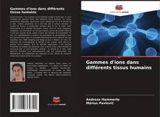 Обложка Gammes d'ions dans différents tissus humains